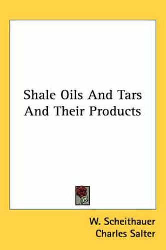 Shale Oils and Tars and Their Products