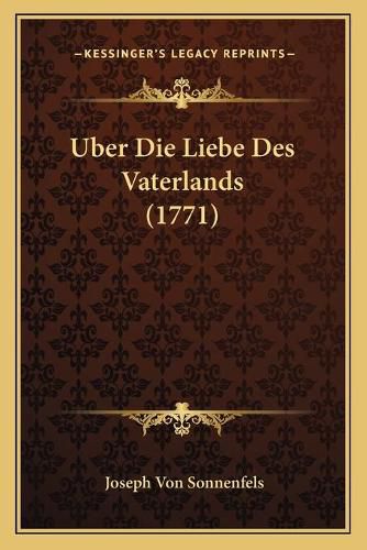 Cover image for Uber Die Liebe Des Vaterlands (1771)