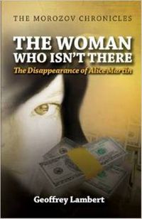 Cover image for The Woman Who Isn't There: The Disappearance of Alice Martin