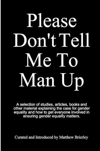 Cover image for Please Don't Tell Me To Man Up
