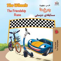 Cover image for The Wheels The Friendship Race (English Persian -Farsi Bilingual Book)