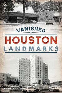 Cover image for Vanished Houston Landmarks