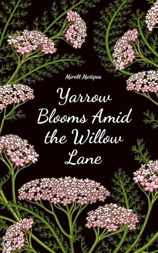 Yarrow Blooms Amid the Willow Lane