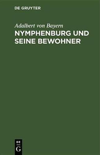 Cover image for Nymphenburg Und Seine Bewohner