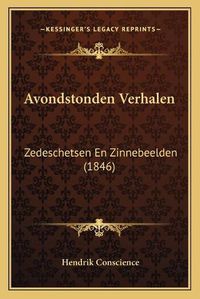 Cover image for Avondstonden Verhalen: Zedeschetsen En Zinnebeelden (1846)