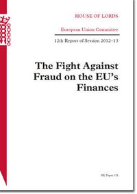 Cover image for The fight against fraud on the EU's finances: 12th report of session 2012-13