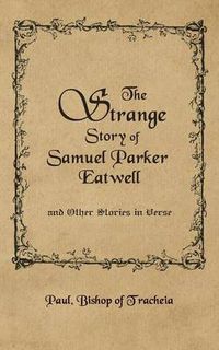 Cover image for The Strange Story of Samuel Parker Eatwell and Other Stories