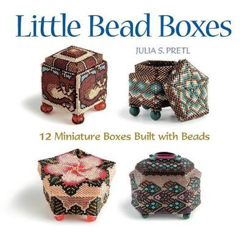 Cover image for Little Bead Boxes: 12 Miniature Containers Built with Beads