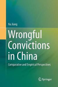 Cover image for Wrongful Convictions in China: Comparative and Empirical Perspectives