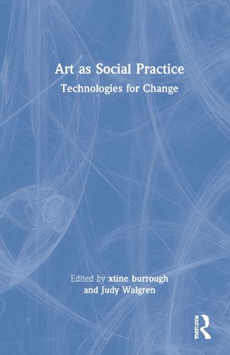 Cover image for Art as Social Practice: Technologies for Change