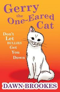 Cover image for Gerry the One-Eared Cat: Don't let bullies get you down