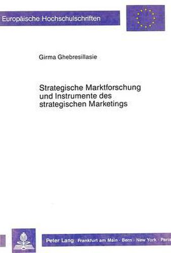 Cover image for Strategische Marktforschung Und Instrumente Des Strategischen Marketings