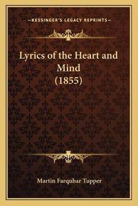 Cover image for Lyrics of the Heart and Mind (1855)