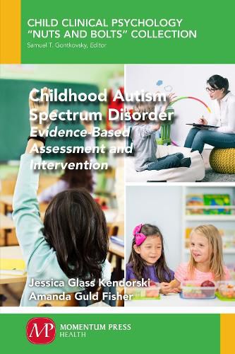 Childhood Autism Spectrum Disorder: Evidence-Based Assessment and Intervention