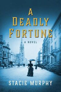 Cover image for A Deadly Fortune: A Novel
