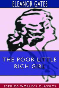 Cover image for The Poor Little Rich Girl (Esprios Classics)