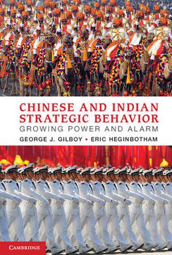 Cover image for Chinese and Indian Strategic Behavior: Growing Power and Alarm