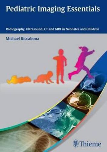 Cover image for Pediatric Imaging Essentials: Radiography, Ultrasound, CT and MRI in Neonates and Children