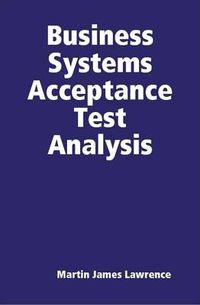 Cover image for Business Systems Acceptance Test Analysis