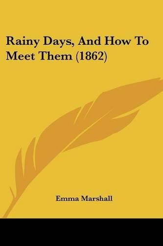 Cover image for Rainy Days, and How to Meet Them (1862)