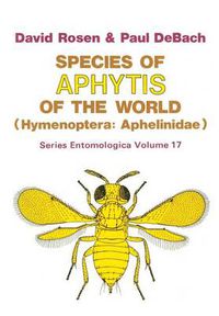 Cover image for Species of Aphytis of the World: Hymenoptera: Aphelinidae