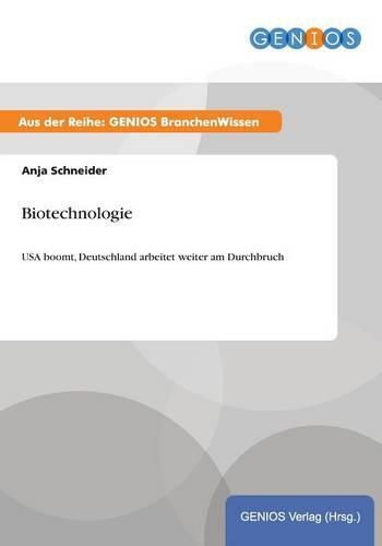 Cover image for Biotechnologie: USA boomt, Deutschland arbeitet weiter am Durchbruch