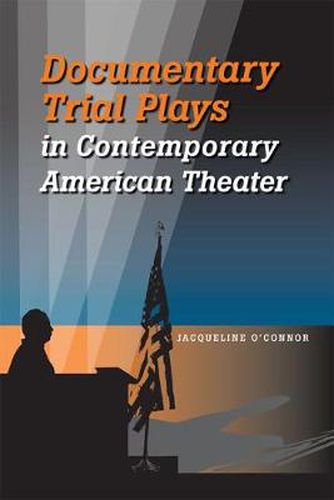 Cover image for Documentary Trial Plays in Contemporary American Theater