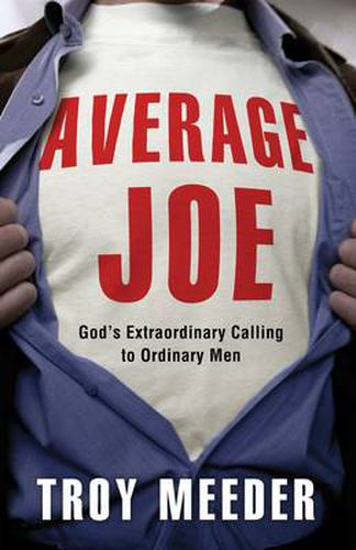 Cover image for Average Joe: God's Extraordinary Calling to Ordinary Men