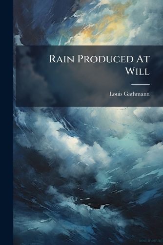 Cover image for Rain Produced At Will
