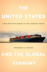 Cover image for The United States and the Global Economy: From Bretton Woods to the Current Crisis