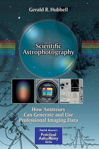 Cover image for Scientific Astrophotography: How Amateurs Can Generate and Use Professional Imaging Data