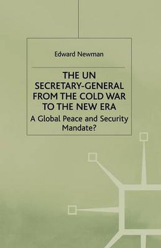 Cover image for The UN Secretary-General from the Cold War to the New Era: A Global Peace and Security Mandate?