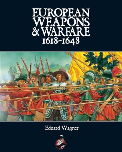 Cover image for European Weapons and Warfare 1618-1648