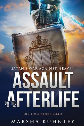 Cover image for Assault On The Afterlife: Satan's War Against Heaven