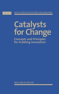 Cover image for Catalysis for Change: Concepts and Principles for Enabling Innovation