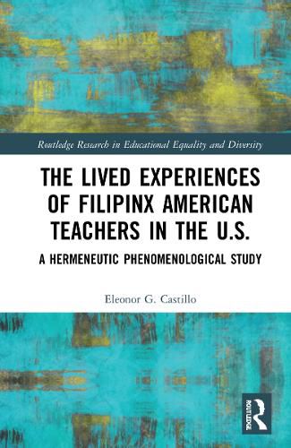 Cover image for The Lived Experiences of Filipinx American Teachers in the U.S.