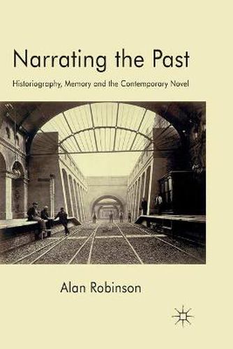 Cover image for Narrating the Past: Historiography, Memory and the Contemporary Novel