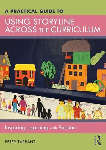 Cover image for A Practical Guide to Using Storyline Across the Curriculum: Inspiring Learning with Passion