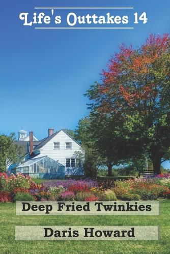 Deep Fried Twinkies - Life's Outtakes 14: Life's Outtakes 14