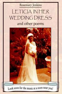 Cover image for Leticia in Her Wedding Dress: And Other Poems