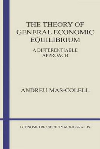 Cover image for The Theory of General Economic Equilibrium: A Differentiable Approach