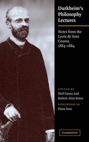 Durkheim's Philosophy Lectures: Notes from the Lycee de Sens Course, 1883-1884