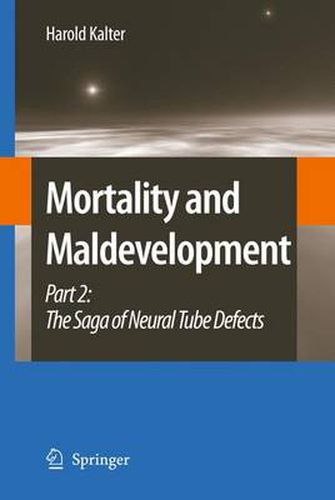 Cover image for Mortality and Maldevelopment: Part II: The Saga of Neural Tube Defects