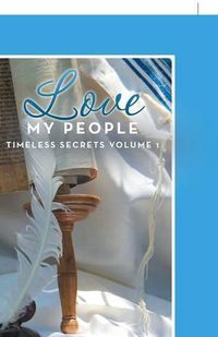 Cover image for Love My People: Timeless Secrets Volume 1