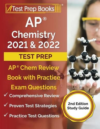 AP Chemistry 2021 and 2022 Test Prep: AP Chem Review Book with Practice Exam Questions [2nd Edition Study Guide]