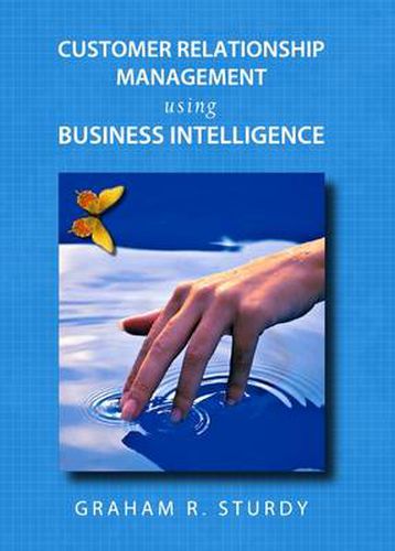 Cover image for Customer Relationship Management using Business Intelligence