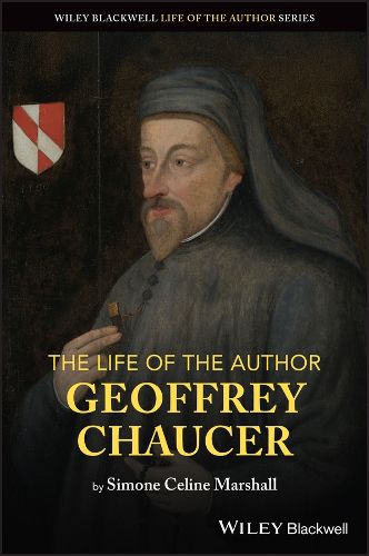 Cover image for The Life of the Author: Geoffrey Chaucer