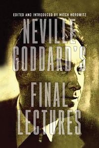 Cover image for Neville Goddard's Final Lectures