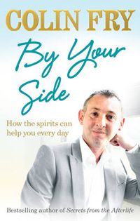 Cover image for By Your Side: How the spirits can help you every day
