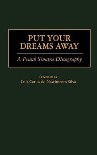 Cover image for Put Your Dreams Away: A Frank Sinatra Discography